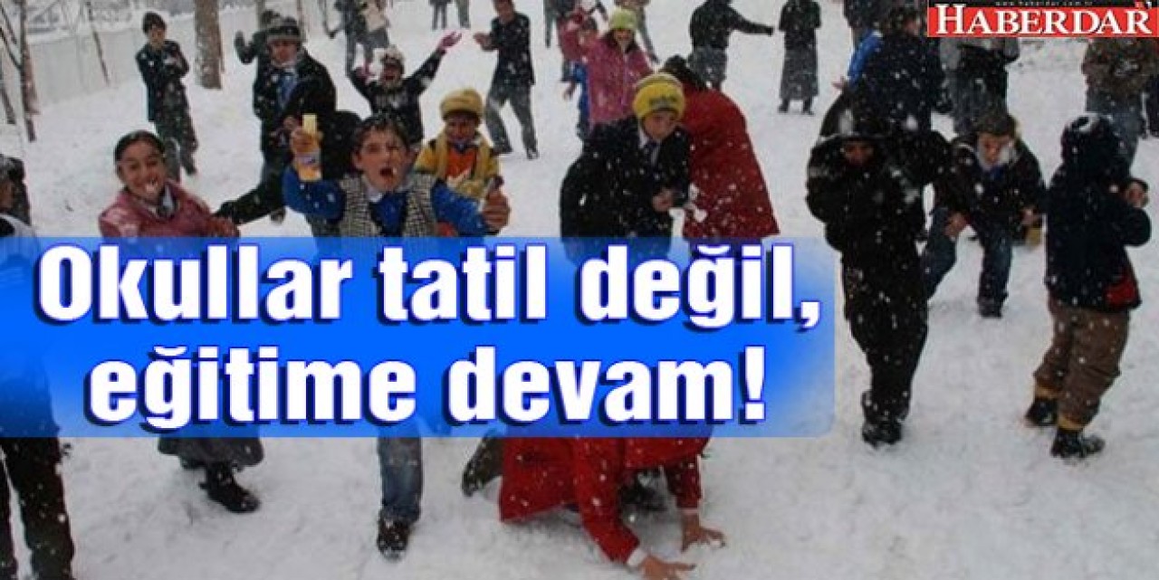 Okullar tatil değil, eğitime devam!