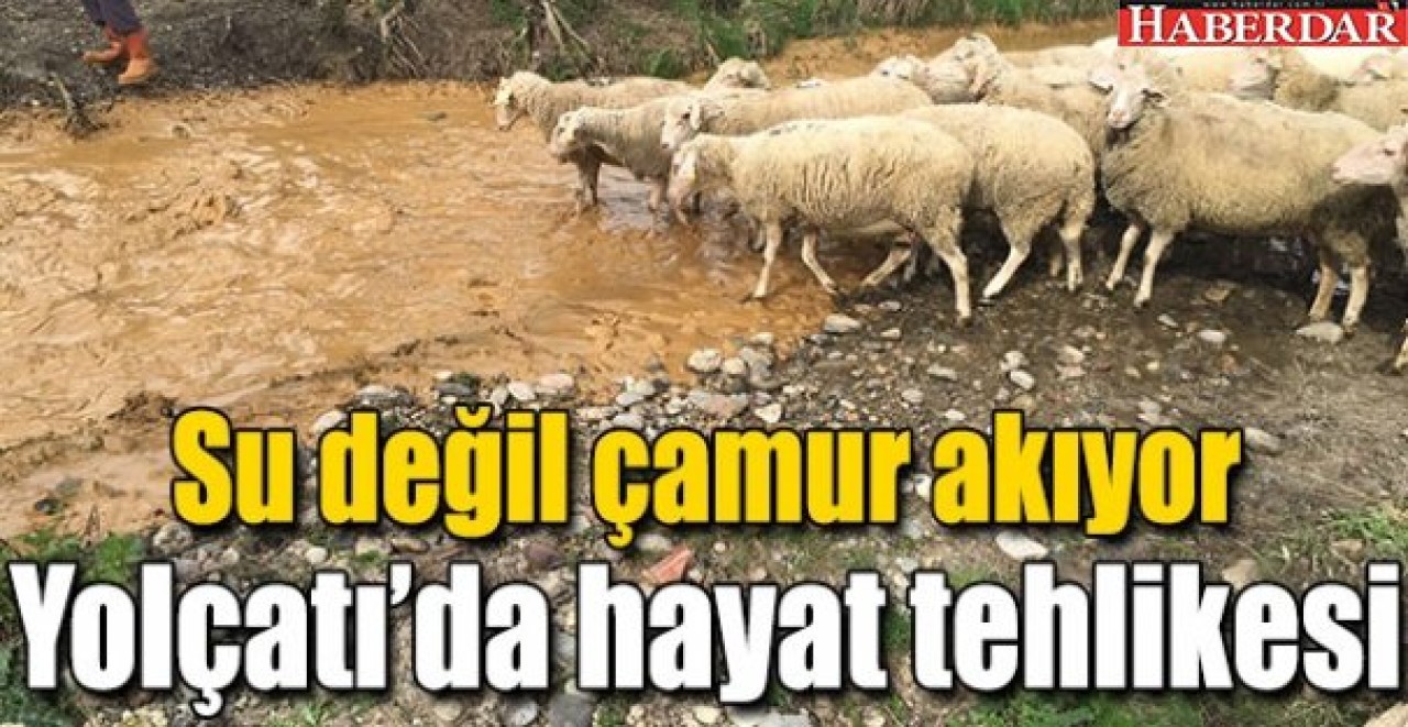 SU DEĞİL ÇAMUR AKIYOR