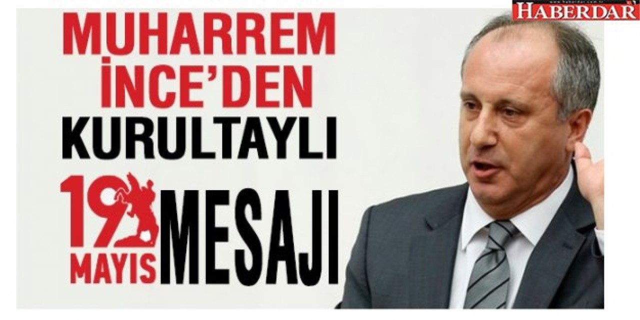 Muharrem İnceden kurultaylı mesaj!