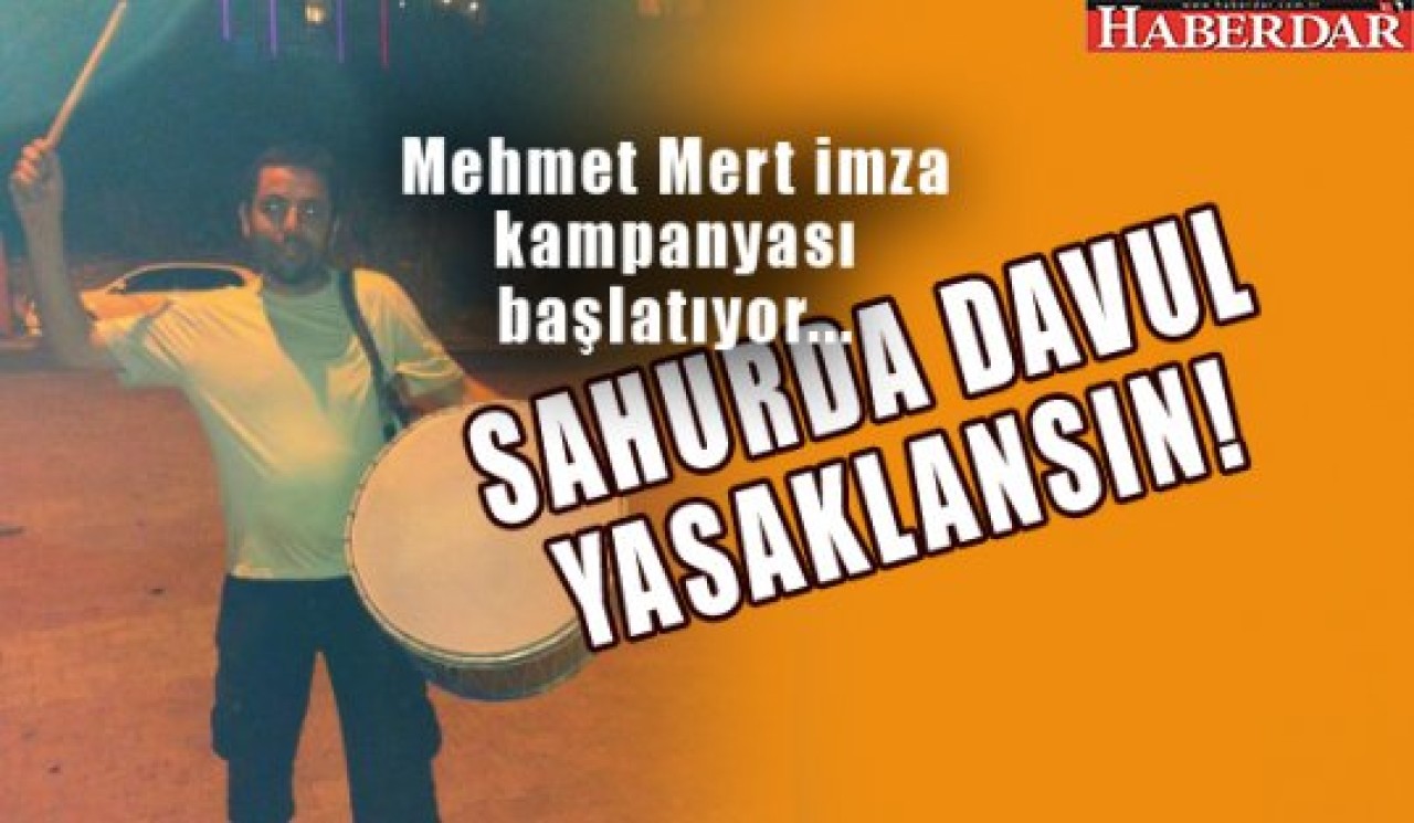 SAHURDA DAVUL YASAKLANSIN!