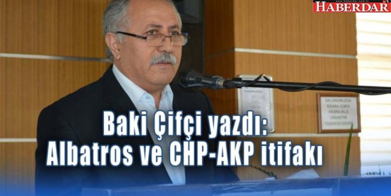 Albatros ve CHP-AKP itifakı