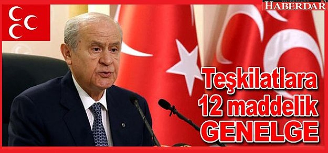 MHP lideri Bahçeli’den ilçe teşkilatlarına genelge