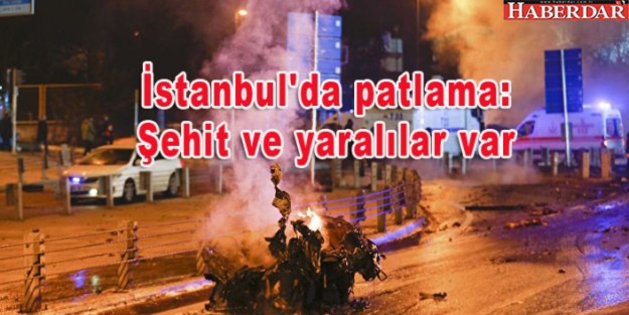 İstanbulda patlama: Şehit ve yaralılar var