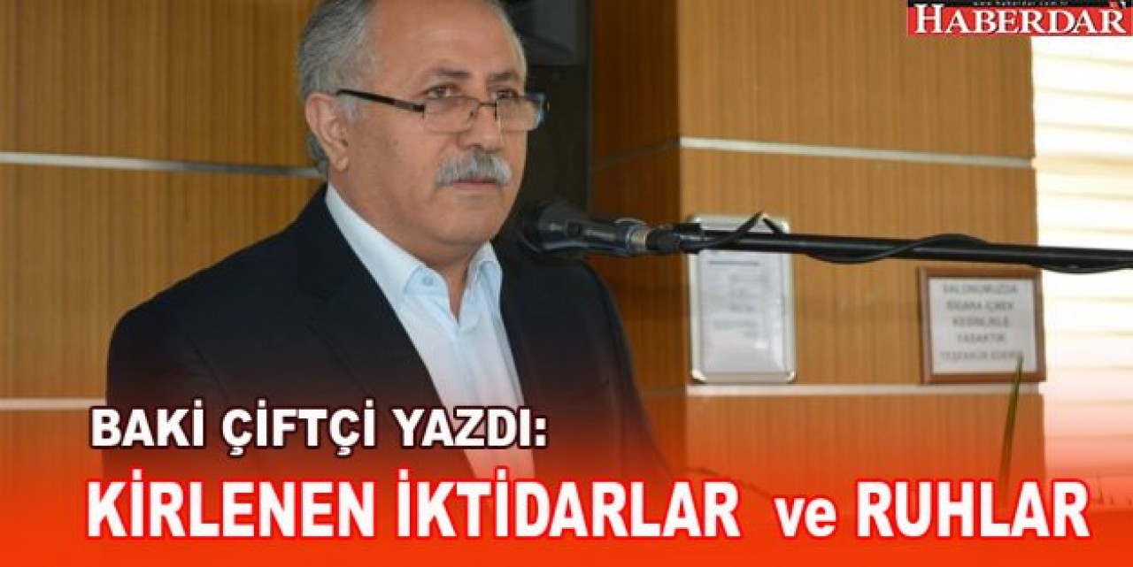 KİRLENEN İKTİDARLAR ve RUHLAR