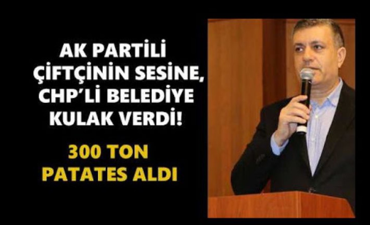 AK PARTİLİ ÇİFTÇİNİN SESİNE, CHP’Lİ BELEDİYE KULAK VERDİ