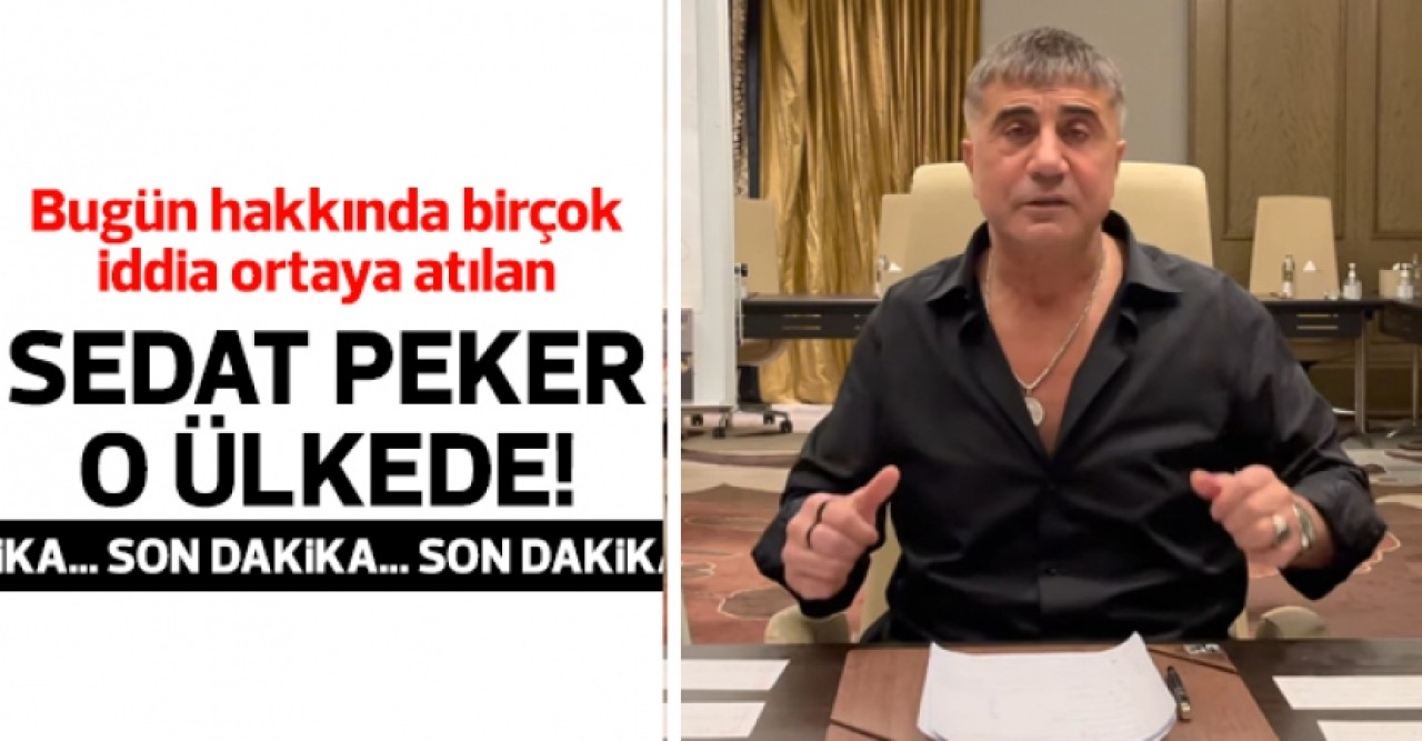 Sedat Pekerin hangi ülkede olduğu ortaya çıktı!