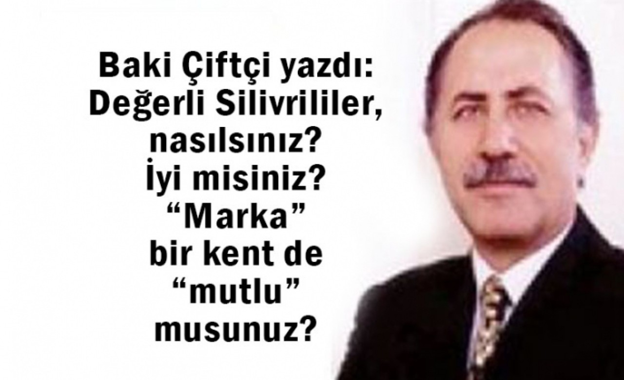 Baki Çiftçi yazdı: Mutlu musun Silivri?