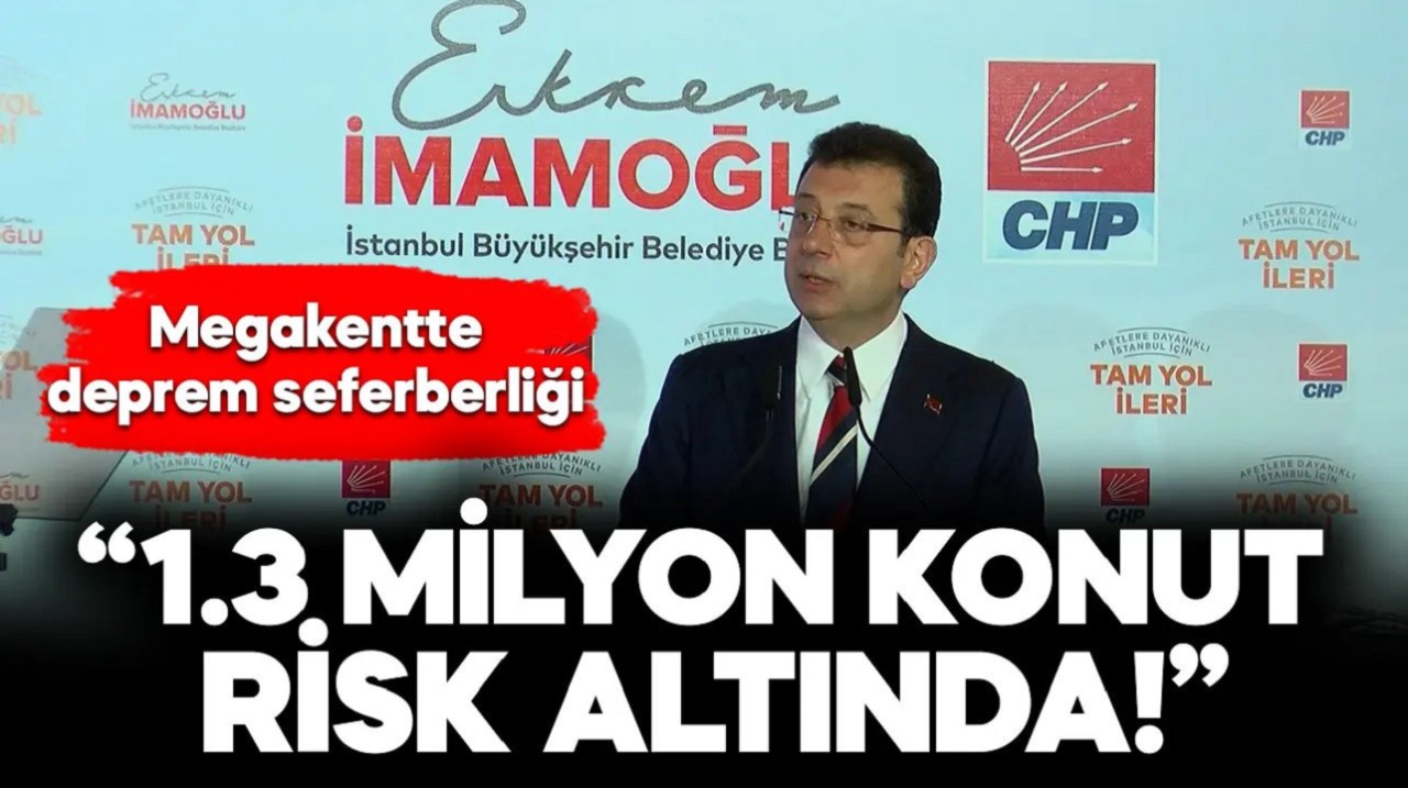 İmamoğlu: 1.3 milyon konut risk altında!