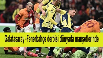 Galatasaray -Fenerbahçe derbisi dünya manşetlerinde