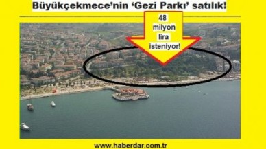 Büyükçekmece’nin ‘Gezi Parkı’ satılık!