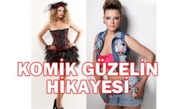 KOMİK GÜZELİN HİKAYESİ