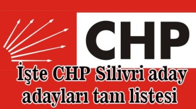 İşte CHP Silivri aday adayları tam listesi