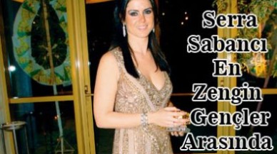 Serra Sabancı En Zengin Gençler Arasında