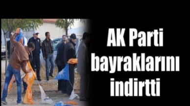 Bakan AK Parti bayraklarını indirtti