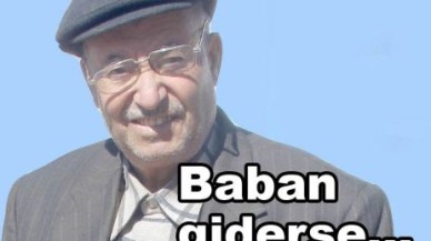 Baban giderse; başı dumanlı dağın gider, Atan gider, sırtın gider.