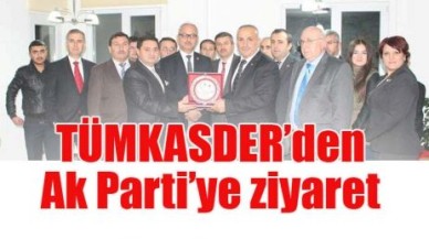 TÜMKASDER’den Ak Parti’ye ziyaret