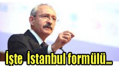 İşte CHP'nin İstanbul formülü...