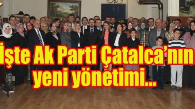 İşte Ak Parti Çatalca’nın yeni yönetimi...