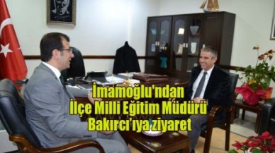 İmamoğlu'ndan İlçe Milli Eğitim Müdürü Bakırcı’ıya ziyaret