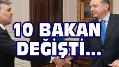 10 BAKAN DEĞİŞTİ...