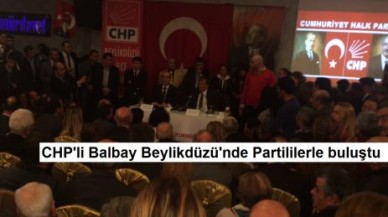 CHP'li Balbay Beylikdüzü'nde Partililerle buluştu