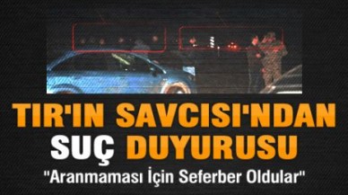 TIR'IN SAVCISI'NDAN DEVLET HAKKINDA SUÇ DUYURUSU