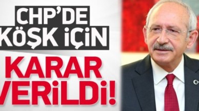 CHP, cumhurbaşkanlığı için kararını verdi