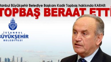 Kadir Topbaş beraat etti