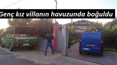 Genç kız villanın havuzunda boğuldu