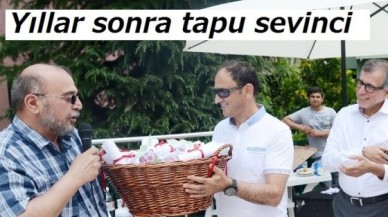 Yıllar sonra tapu sevinci