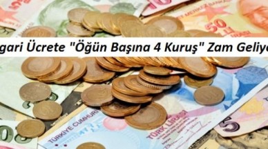 Asgari Ücrete “Öğün Başına 4 Kuruş“ Zam Geliyor