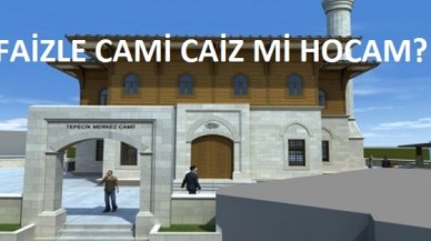 Faizle cami caiz mi hocam?