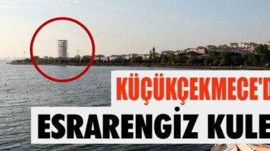 Küçükçekmece Gölü kenarında esrarengiz kule