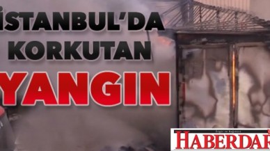 İstanbulda korkutan yangın