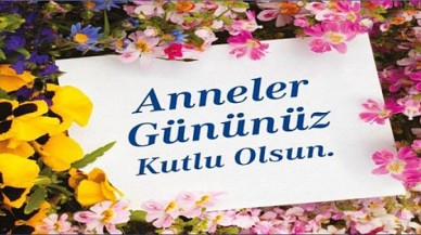 Bugün ANNELER GÜNÜ!