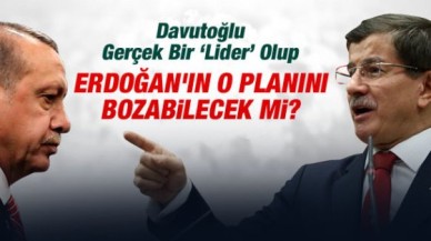 Davutoğlu, Erdoğanın o planını bozabilecek mi?