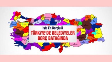 Belediyeler borç batağında...