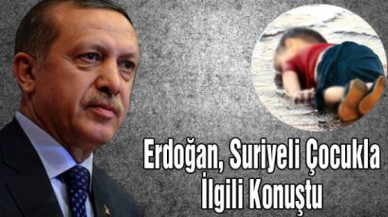 Erdoğan, Cesedi Kıyıya Vuran Suriyeli Çocukla İlgili Konuştu