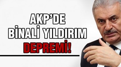 AKPde Binali Yıldırım depremi!