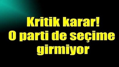 O parti de seçime girmiyor