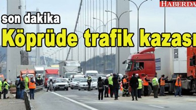 Köprüde trafik kazası