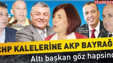 CHP KALELERİNE AKP BAYRAĞI