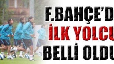 Fenerbahçe'de ilk yolcu