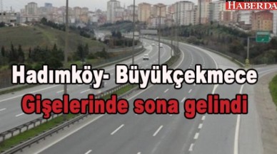 Hadımköy- Büyükçekmece Yolunda Sona Gelindi