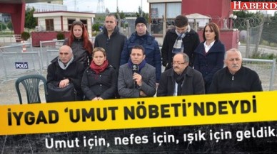 İYGAD Umut nöbetindeydi