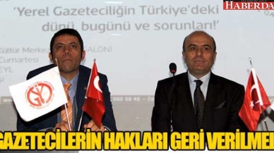 Gazetecilere tanınan haklar geri verilmeli!