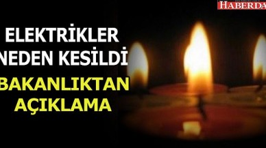 Dün gece elektrikler neden kesildi