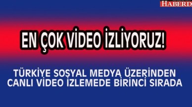 SOSYAL MEDYA ÜZERİNDEN CANLI VİDEO İZLEMEDE BİRİNCİ SIRADA