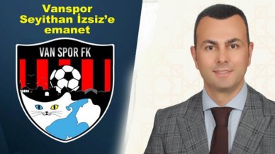 Seyithan İzsiz Vanspor Başkanlığına talip oldu...