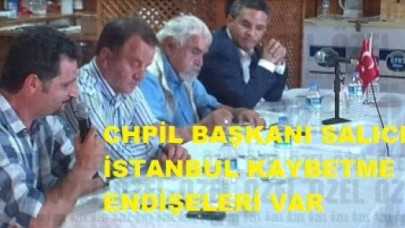 CHP İL BAŞKANI SİLİVRİ'DEYDİ